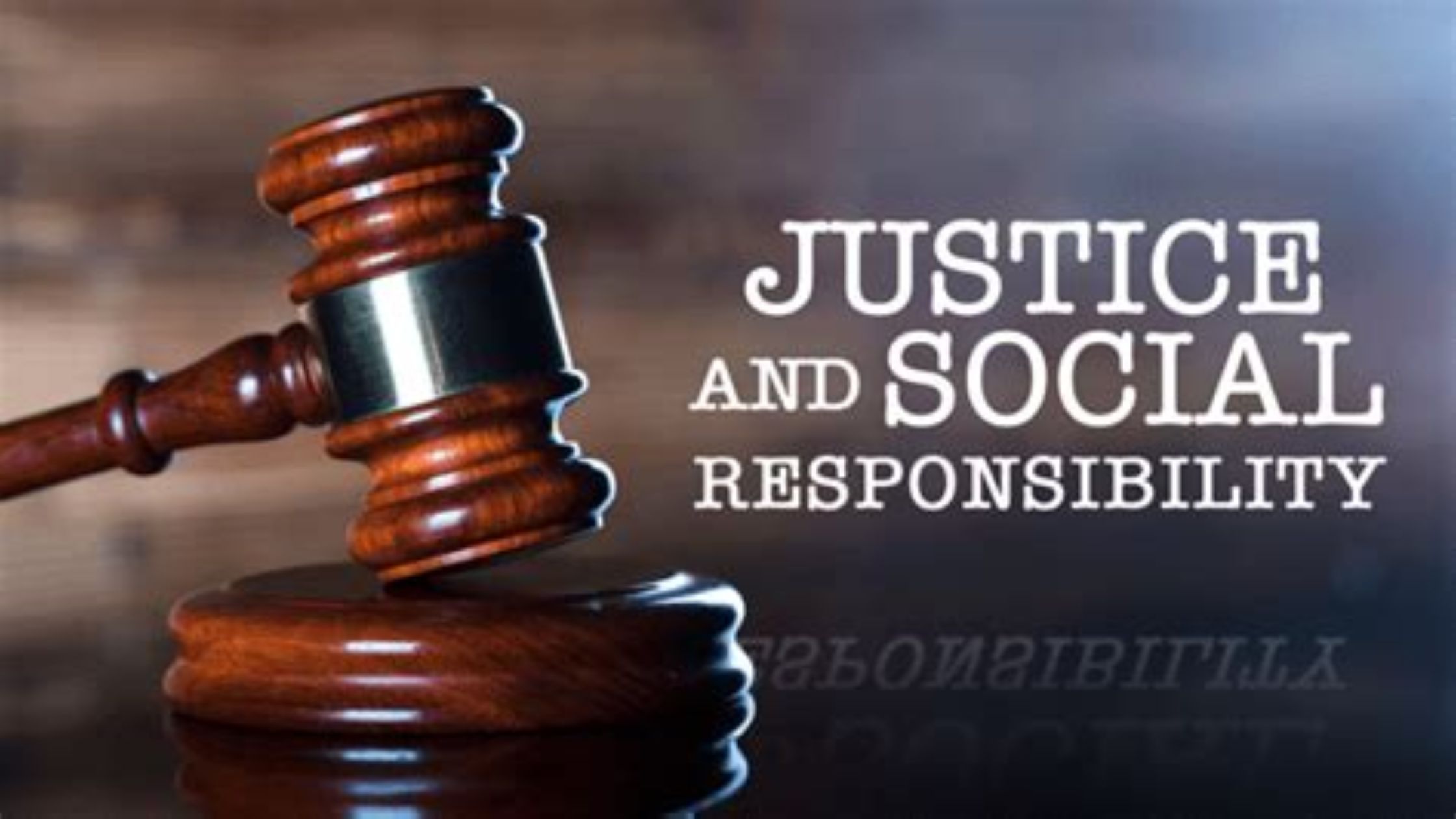 Justice and Social Responsibility